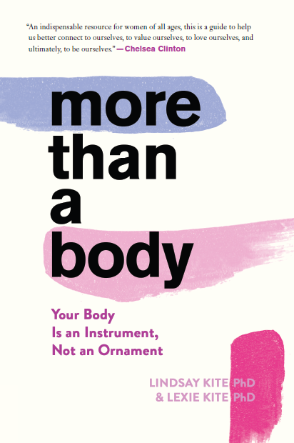 More Than a Body: Your Body is an Instrument, Not an Ornament by Lindsay & Lexie Kite