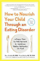How to Nourish Your Child Through an Eating Disorder by Casey Crosbie & Wendy Sterling